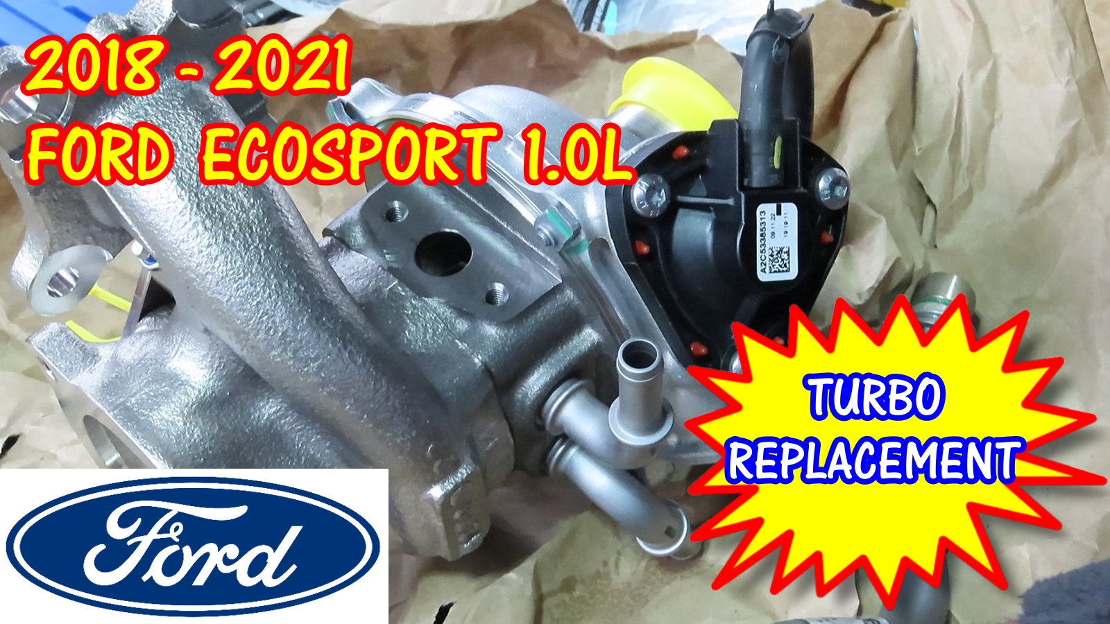 Ford EcoSport Fiesta Focus Turbo Turbocharger Replacement