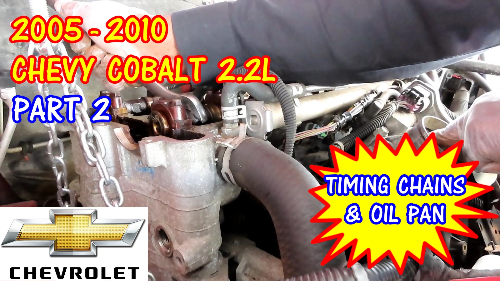 2005-2010 Chevy Cobalt Timing Chains And Oil Pan Replacement PART 2