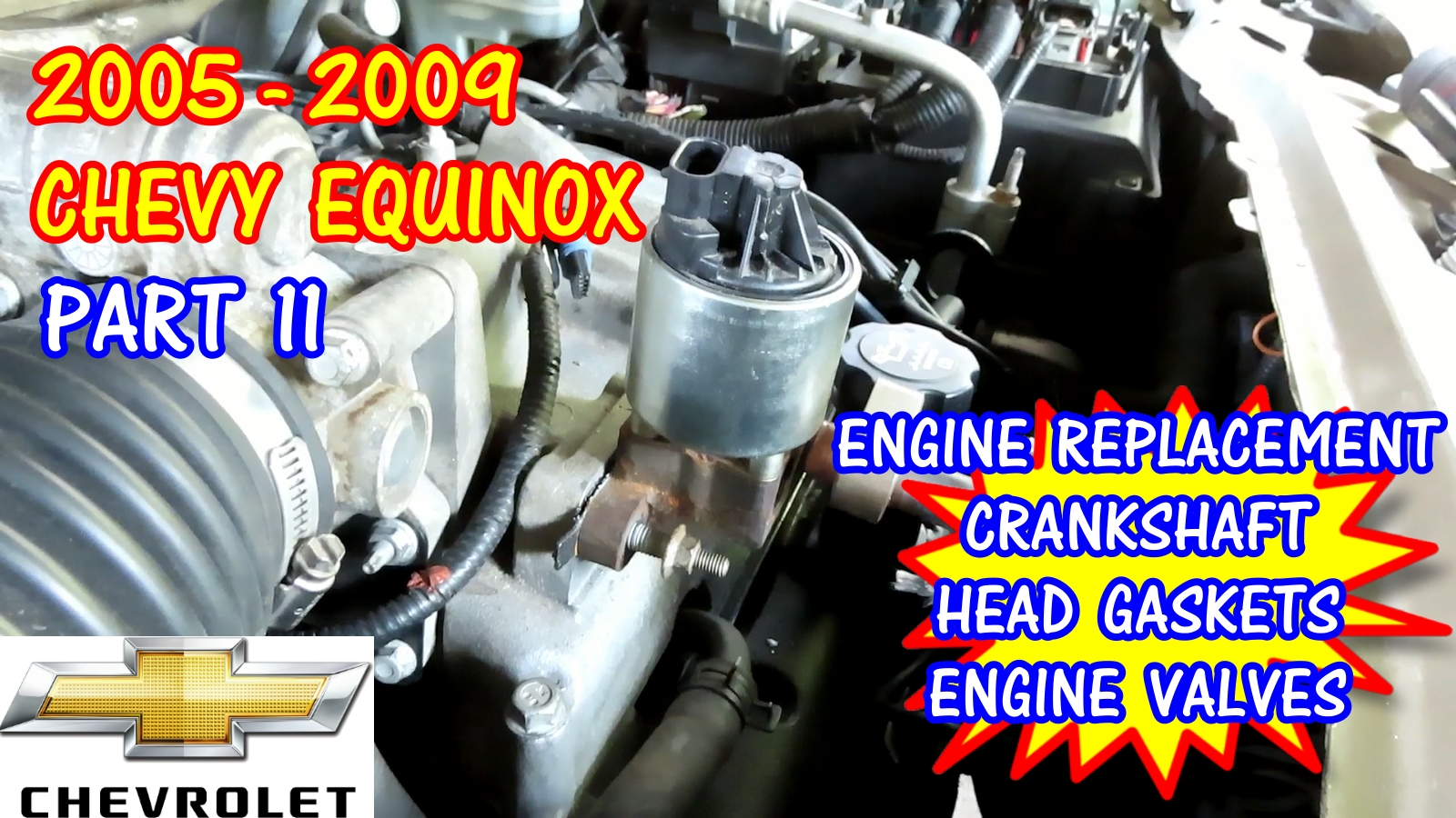 PART 11 - 2005-2009 Chevy Equinox Head Gaskets, Engine, Valves, And Crankshaft Replacement