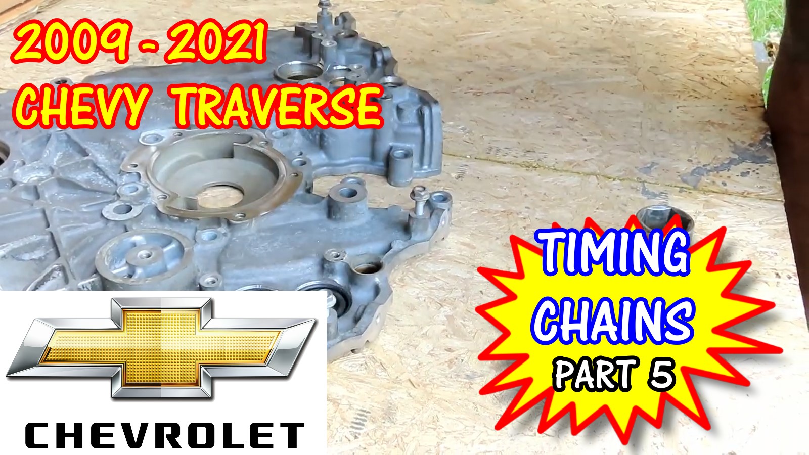 2009-2021 Chevy Traverse Timing Chains Replacement - Part 5