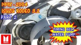 (PART 2) 1998-2004 Isuzu Rodeo Timing Belt And Water Pump Replacement