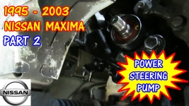  1995-2003 Nissan Maxima Power Steering Pump Replacement - PART 2
