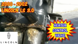 2000-2002 Lincoln LS 3.0 Heater Control Valve Replacement