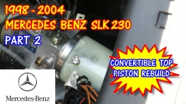 (PART 2) 1998-2004 Mercedes Benz SLK230 Convertible Top Piston Rebuild And Replacement