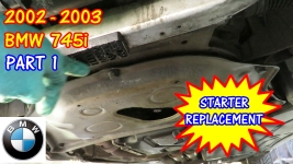 (PART 1) 2002-2003 BMW 745i Starter Replacement