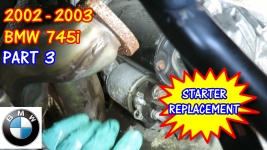 (PART 3) 2002-2003 BMW 745i Starter Replacement