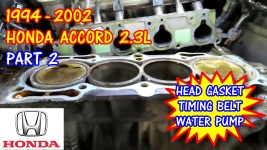 PART 2 - 1994-2002 Honda Accord Head Gasket, Timing Belt, Water Pump Replacement