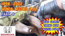 PART 4 - 1994-2002 Honda Accord Head Gasket, Timing Belt, Water Pump Replacement