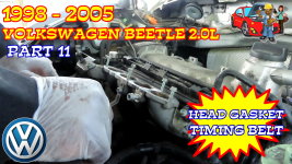 PART 11 - 1998-2005 Volkswagen Beetle Head Gasket And Timing Belt Replacement