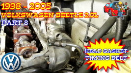 PART 8 - 1998-2005 Volkswagen Beetle Head Gasket And Timing Belt Replacement