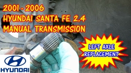 2001-2006 Hyundai Santa Fe Left Axle Shaft Replacement