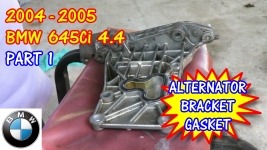 2004-2005 BMW 645Ci 4.4 Alternator Bracket Gasket Replacement - Part 1