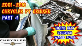 2001-2010 Chrysler PT Cruiser Timing Belt, Water Pump, And Radiator Replacement - PART 4