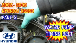 2002-2005 Hyundai XG350 Timing Belt And Water Pump Replacement - Part 2