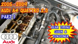 2005-2009 Audi A4 Quattro Rear Timing Chain And Tensioner Replacement - Part 1