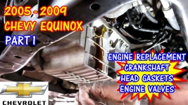 PART 1 - 2005-2009 Chevy Equinox Head Gaskets, Engine, Valves, And Crankshaft Replacement