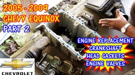 PART 2 - 2005-2009 Chevy Equinox Head Gaskets, Engine, Valves, And Crankshaft Replacement