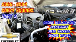 PART 3 - 2005-2009 Chevy Equinox Head Gaskets, Engine, Valves, And Crankshaft Replacement