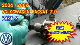 Part 3 - 2006-2008 Volkswagen Passat Rear Timing Chain Replacement