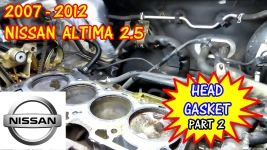 PART 2 - 2007-2012 Nissan Altima Head Gasket Replacement