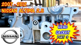PART 3 - 2007-2012 Nissan Altima Head Gasket Replacement