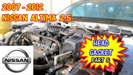 PART 5 - 2007-2012 Nissan Altima Head Gasket Replacement