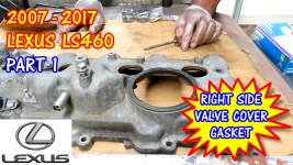 (PART 1) 2007-2017 Lexus LS460 Right Side Valve Cover Gasket Replacement