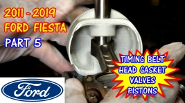 (PART 5) 2011-2019 Ford Fiesta Head Gaskets Timing Belt Pistons Valves Replacement