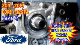 (PART 9) 2011-2019 Ford Fiesta Head Gasket Timing Belt Replacement