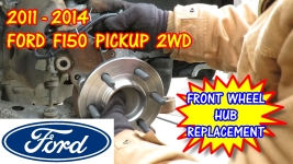 2011-2014 Ford Pickup F150 Front Hub Bearing Replacement