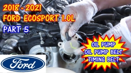 2018-2021 Ford EcoSport Timing Belt, Oil Pump Belt, And Oil Pump Replacement - EcoBoost 1.0L - PART 5