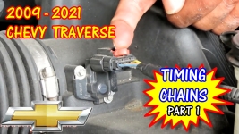 2009-2021 Chevy Traverse Timing Chains Replacement - Part 1