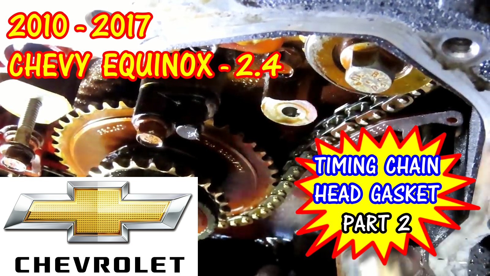 PART 2 - 2010 - 2017 Chevy Equinox - 2.4 - Timing Chain And Head Gasket ...